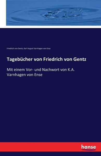 Cover for Varnhagen Von Ense · Tageb Cher Von Friedrich Von Gentz (Paperback Book) (2016)