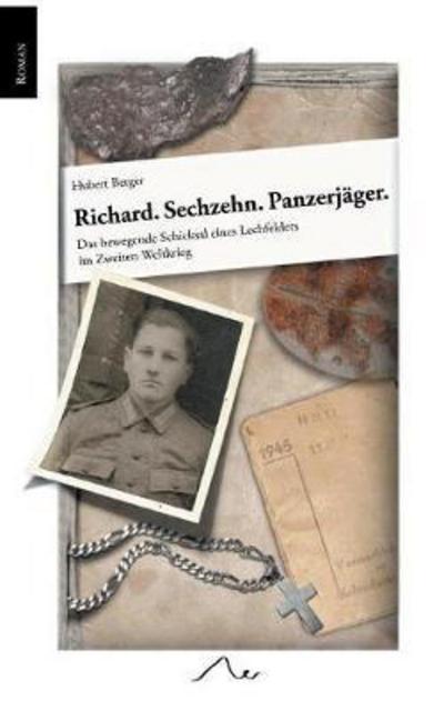 Richard. Sechzehn. Panzerjäger. - Berger - Books -  - 9783746062877 - December 28, 2017