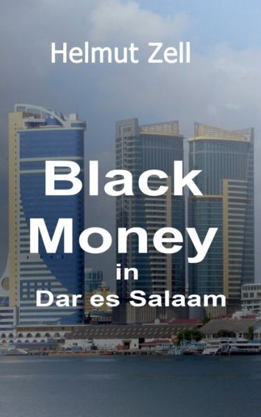 Cover for Helmut Zell · Dark Money in Dar es Salaam (Paperback Book) (2022)