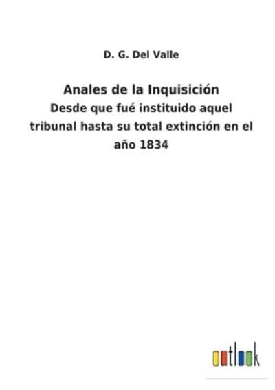 Cover for D G del Valle · Anales de la Inquisicin (Paperback Bog) (2022)