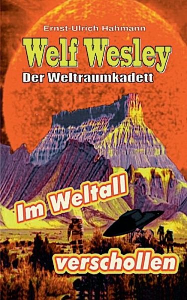 Cover for Hahmann · Welf Weslwey - Der Weltraumkade (Buch) (2018)