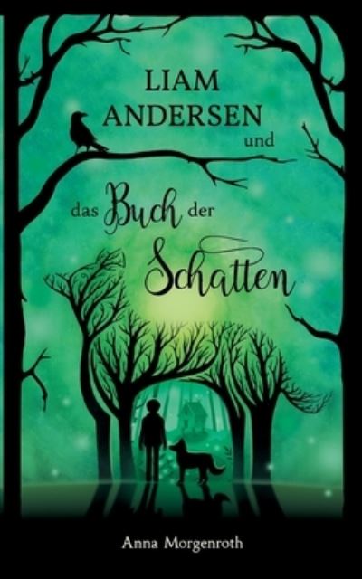 Cover for Anna Morgenroth · Liam Andersen und das Buch der Schatten (Book) (2023)