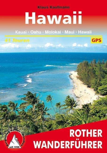 Rother Wanderführer Hawaii - Kaufmann - Livres -  - 9783763342877 - 