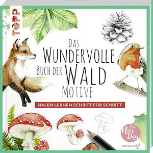 Das wundervolle Buch der Waldmotive - Tanja Geier - Książki - Frech - 9783772447877 - 9 września 2021