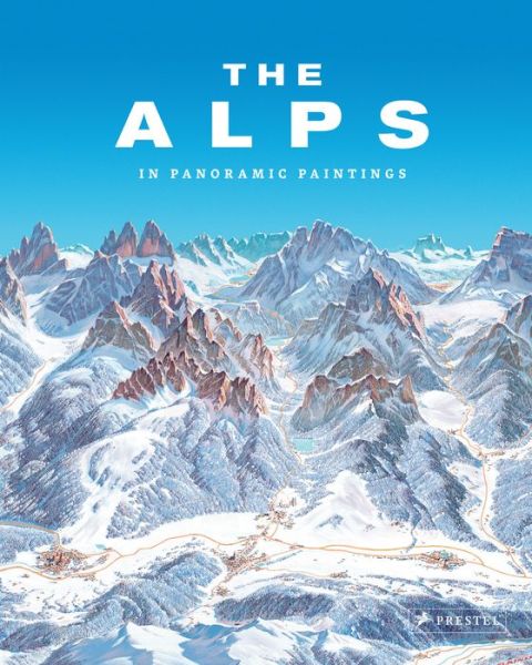 Cover for Tom Dauer · The Alps: In Panoramic Paintings (Hardcover Book) (2020)
