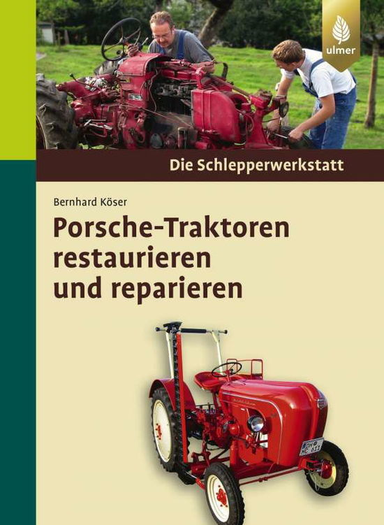 Cover for Bernhard Köser · Porsche-Traktoren restaurieren und reparieren (Paperback Book) (2009)