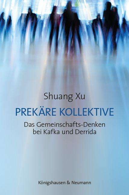 Cover for Xu · Prekäre Kollektive (Book)
