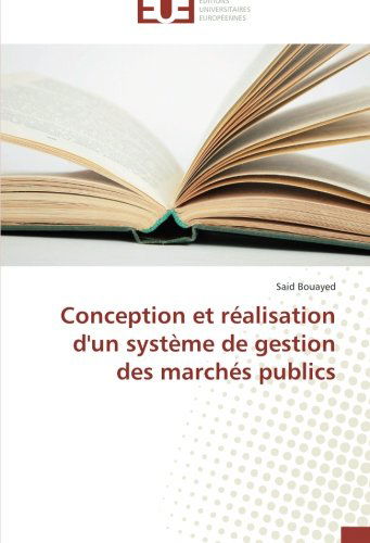 Cover for Said Bouayed · Conception et Réalisation D'un Système De Gestion Des Marchés Publics (Paperback Book) [French edition] (2018)