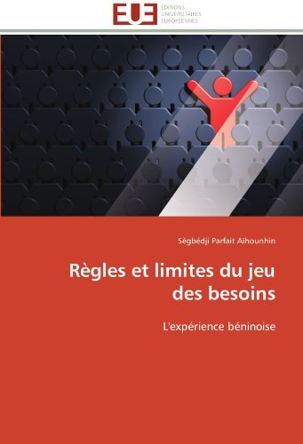 Cover for Sègbédji Parfait Aïhounhin · Règles et Limites Du Jeu Des Besoins: L'expérience Béninoise (Taschenbuch) [French edition] (2018)