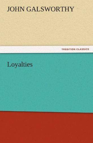 Cover for John Galsworthy · Loyalties (Tredition Classics) (Taschenbuch) (2011)