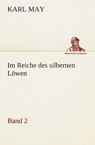 Cover for Karl May · Im Reiche Des Silbernen Löwen 2 (Tredition Classics) (German Edition) (Paperback Book) [German edition] (2012)