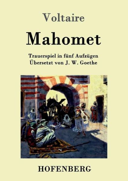 Mahomet - Voltaire - Books - Hofenberg - 9783843095877 - October 2, 2015