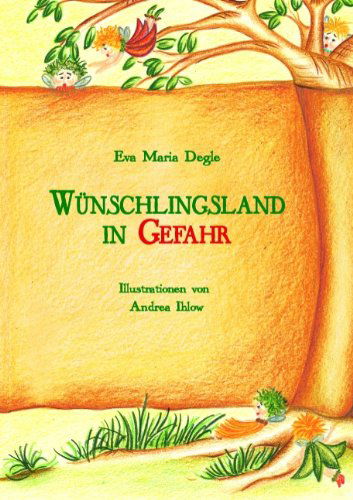 Cover for Eva Maria Degle · Wunschlingsland in Gefahr (Paperback Book) [German edition] (2012)