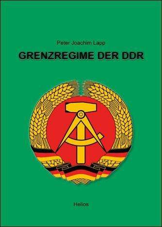 Lapp:grenzregime Der Ddr - Peter Joachim Lapp - Books -  - 9783869330877 - 