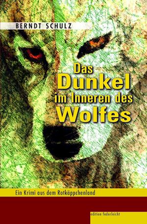 Cover for Berndt Schulz · Das Dunkel im Inneren des Wolfes (Book) (2023)