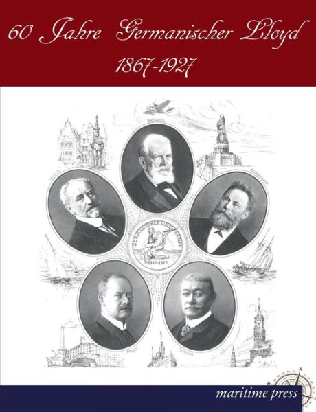 Cover for Germanischer Lloyd · Sechzig Jahre Germanischer Lloyd: 1867-1927 (Pocketbok) [German edition] (2013)