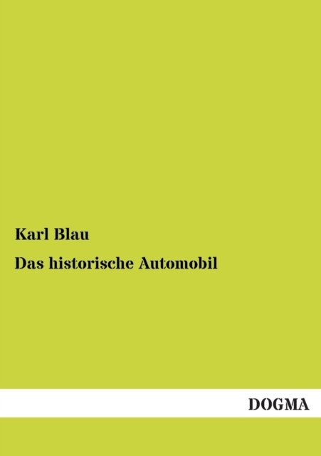 Cover for Karl Blau · Das historische Automobil (Taschenbuch) [German, 1 edition] (2012)