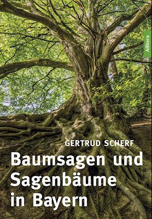 Cover for Gertrud Scherf · Baumsagen und Sagenbäume in Bayern (Paperback Book) (2021)