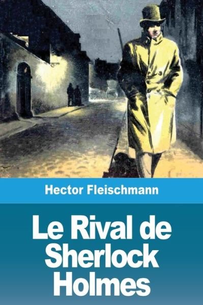 Cover for Hector Fleischmann · Le Rival de Sherlock Holmes (Paperback Book) (2020)