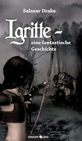Igritte - eine fantastische Gesch - Drake - Bøger -  - 9783990487877 - 27. april 2017