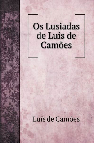 Cover for Luis de Camoes · Os Lusiadas de Luis de Camoes (Hardcover Book) (2020)