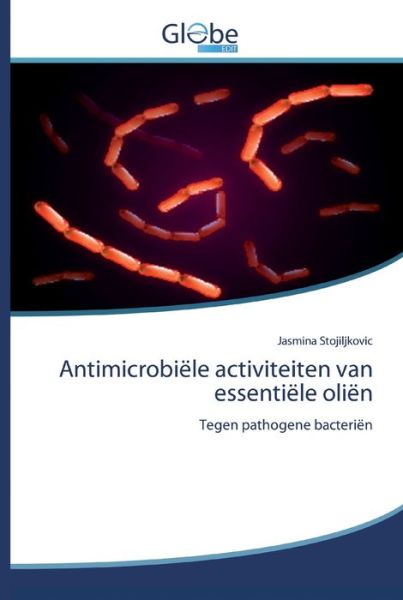 Antimicrobiële activiteite - Stojiljkovic - Books -  - 9786200507877 - June 17, 2020