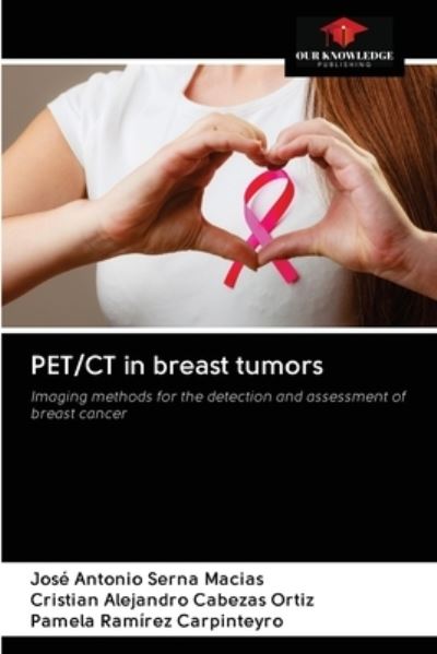 Cover for José Antonio Serna Macias · PET/CT in breast tumors (Paperback Book) (2020)