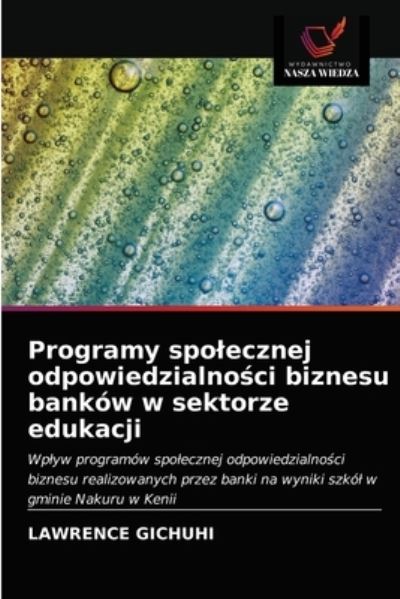 Cover for Lawrence Gichuhi · Programy spolecznej odpowiedzialno&amp;#347; ci biznesu bankow w sektorze edukacji (Paperback Book) (2020)