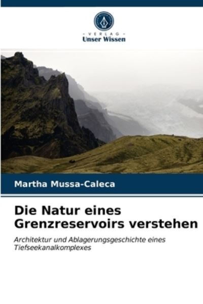 Cover for Martha Mussa-Caleca · Die Natur eines Grenzreservoirs verstehen (Paperback Book) (2021)