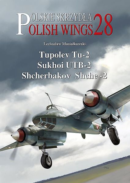 Cover for Lechoslaw Musialkowski · Tupolev Tu-2, Sukhoi UTB-2, Shcherbakov Shche-2 - Polish Wings (Paperback Book) (2020)