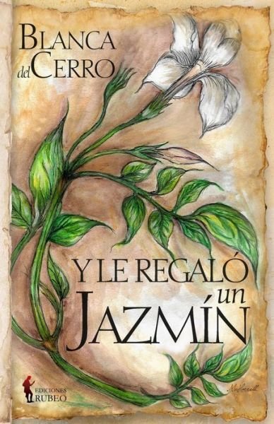 Cover for Blanca Del Cerro · Y le regalo un jazmin (Paperback Bog) (2021)