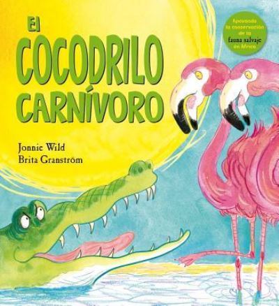 Cover for Jonnie Wild · Cocodrilo Carnivoro, El / Pd. (Hardcover Book) (2019)