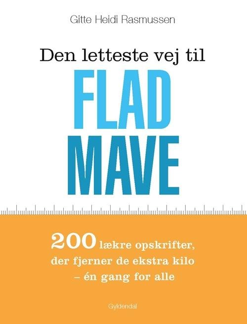 Cover for Gitte Heidi Rasmussen · Den letteste vej til flad mave (Sewn Spine Book) [1st edition] (2015)