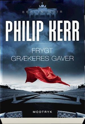 Cover for Philip Kerr · Berlin Noir-serien: Frygt grækeres gaver (Sewn Spine Book) [1th edição] (2019)
