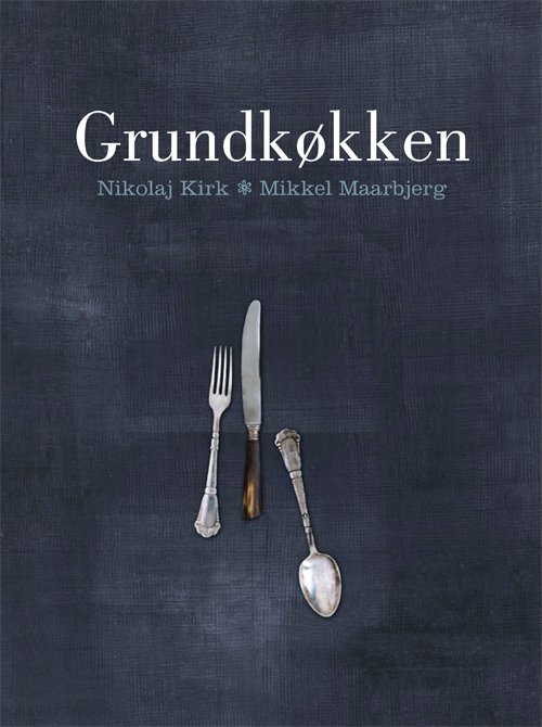 Cover for Mikkel Maarbjerg; Nikolaj Kirk · Grundkøkken (Bound Book) [1st edition] [Indbundet] (2008)