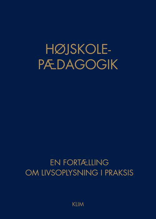 Højskolepædagogik - Jonas Møller og Rasmus Kolby Rahbek - Bücher - Klim - 9788771296877 - 15. Mai 2015
