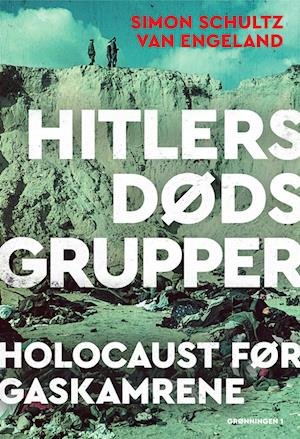 Cover for Simon Schultz van Engeland · Hitlers dødsgrupper (Bound Book) [1.º edición] (2023)