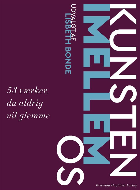 Lisbeth Bonde · Kunsten imellem os (Sewn Spine Book) [1. wydanie] (2024)