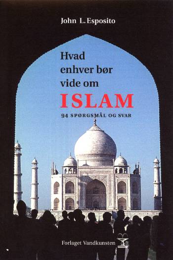 Cover for John L. Esposito · Hvad enhver bør vide om islam (Sewn Spine Book) [1st edition] (2005)