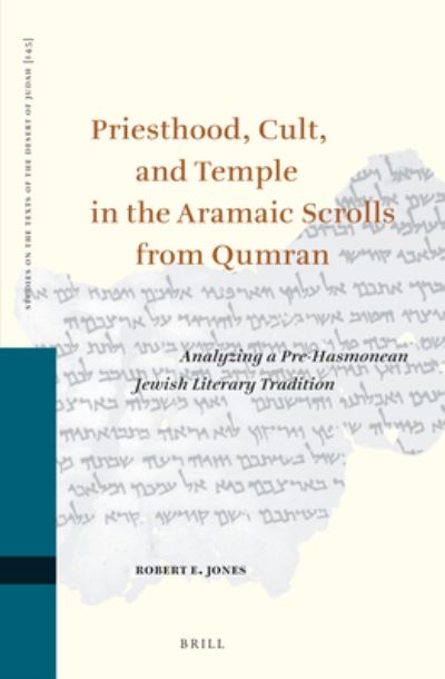 Cover for Robert E. Jones · Priesthood, Cult, and Temple in the Aramaic Scrolls from Qumran (Book) (2023)