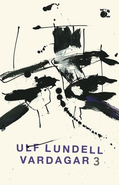 Vardagar: Vardagar 3 - Ulf Lundell - Livres - Wahlström & Widstrand - 9789146237877 - 4 janvier 2021