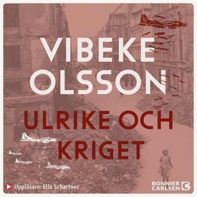 Cover for Vibeke Olsson · Ulrike: Ulrike och kriget (Lydbok (MP3)) (2020)