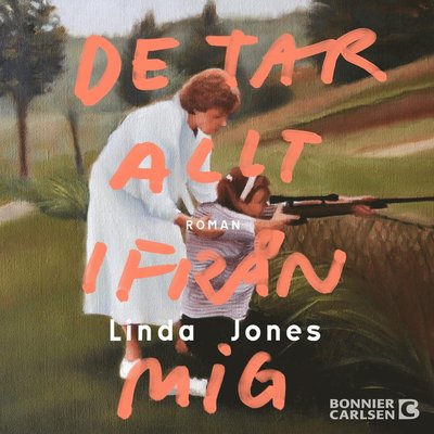 Cover for Linda Jones · De tar allt ifrån mig (Audiobook (MP3)) (2023)