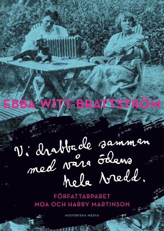 Cover for Ebba Witt-Brattström · Vi drabbade samman med våra ödens hela bredd : författarparet Moa och Harry Martinson (Innbunden bok) (2024)
