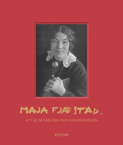 Cover for Maria Hellstadius Wiberg · Maja Fjæstad : att se på världen med konstnärsögon (Bound Book) (2023)