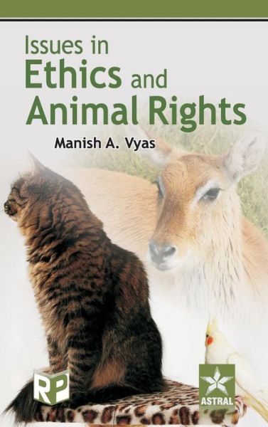 Cover for Manish A Vyas · Issues in Ethics and Animal Rights (Hardcover Book) (2011)