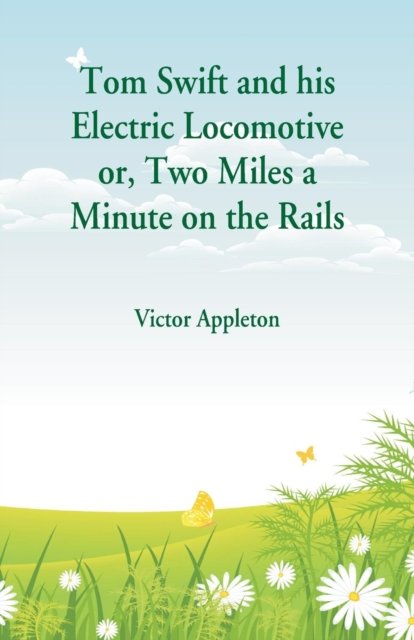 Cover for Victor Appleton · Tom Swift and his Electric Locomotive (Paperback Book) (2018)