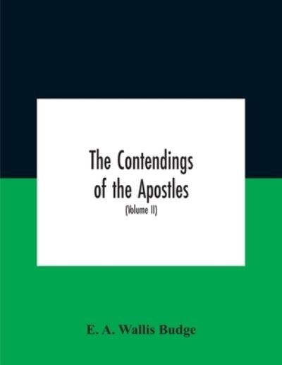 Cover for E A Wallis Budge · The Contendings Of The Apostles (Pocketbok) (2020)