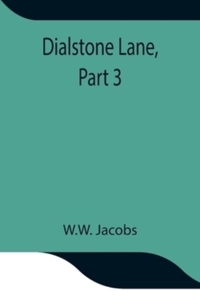 Cover for W W Jacobs · Dialstone Lane, Part 3. (Pocketbok) (2021)