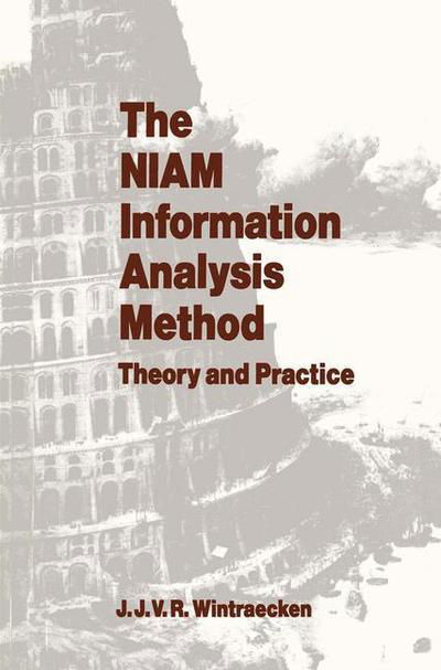 The NIAM Information Analysis Method: Theory and Practice - J.J.V.R. Wintraecken - Books - Springer - 9789401066877 - October 4, 2011